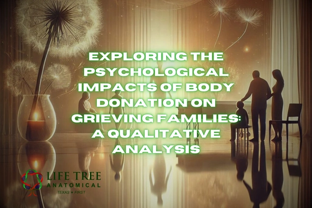 Exploring the Psychological Impacts of Body Donation on Grieving Families A Qualitative Analysis