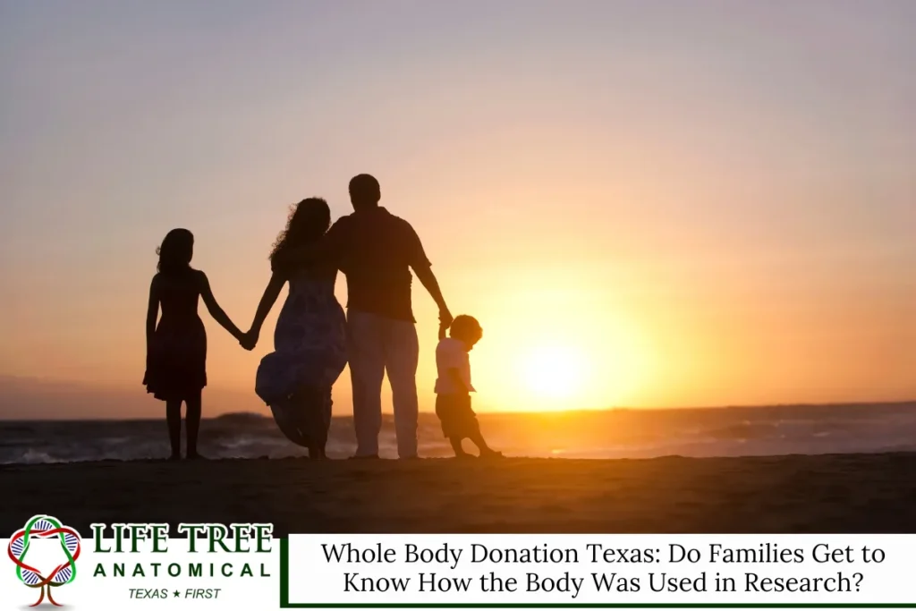 Whole Body Donation Texas: Do Families Get to Know How the Body Was Used in Research?