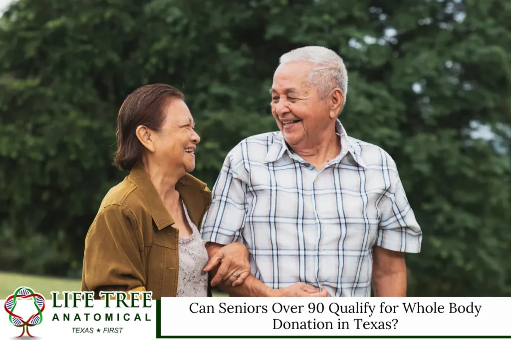 Can Seniors Over 90 Qualify for Whole Body Donation in Texas?